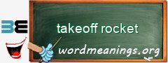 WordMeaning blackboard for takeoff rocket